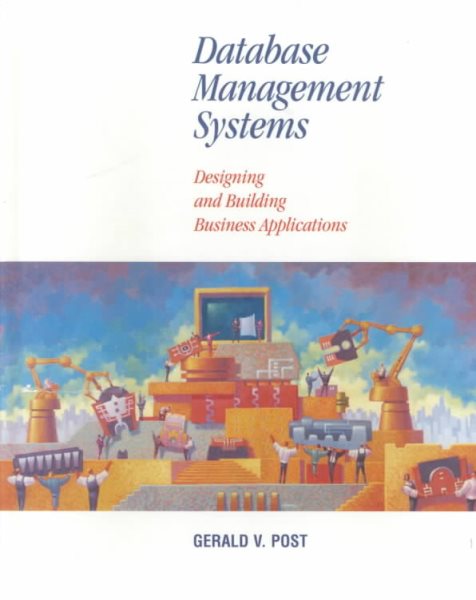 Database Management Systems: Designing and Building Business Applications