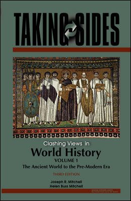 Taking Sides: Clashing Views in World History, Volume 1: The Ancient World to the Pre-Modern Era