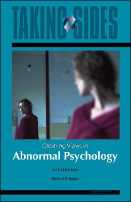 Taking Sides: Clashing Views in Abnormal Psychology, 5th Edition