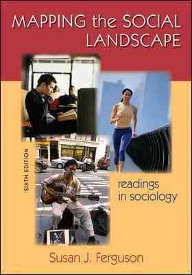 Mapping the Social Landscape: Readings in Sociology, 6th Edition cover