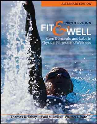 Fit & Well Alternate Edition: Core Concepts and Labs in Physical Fitness and Wellness cover