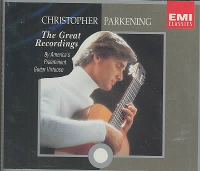 Christopher Parkening: The Great Recordings - By America's Preeminent Guitar Virtuoso cover
