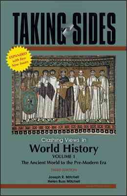 Taking Sides: Clashing Views in World History, Volume 1: The Ancient World to the Pre-Modern Era , Expanded cover