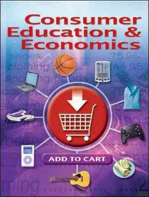 Consumer Education And Economics, Student Edition (CONSUMER EDUCATION & ECONOMICS)