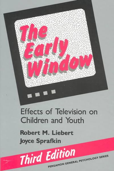The Early Window: Effects of Television on Children and Youth (Pergamon General Psychology Series)