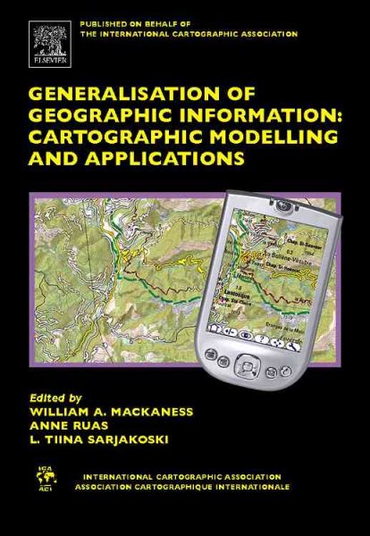 Generalisation of Geographic Information: Cartographic Modelling and Applications (International Cartographic Association) cover