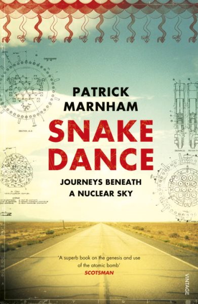 Snake Dance: Journeys Beneath a Nuclear Sky cover