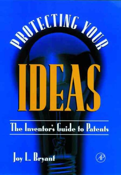 Protecting Your Ideas: The Inventor's Guide to Patents