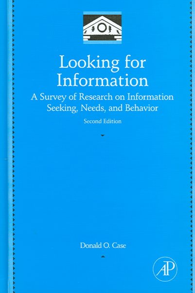 Looking for Information: A Survey of Research on Information Seeking, Needs, and Behavior (Library and Information Science) cover