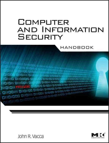 Computer and Information Security Handbook (The Morgan Kaufmann Series in Computer Security)