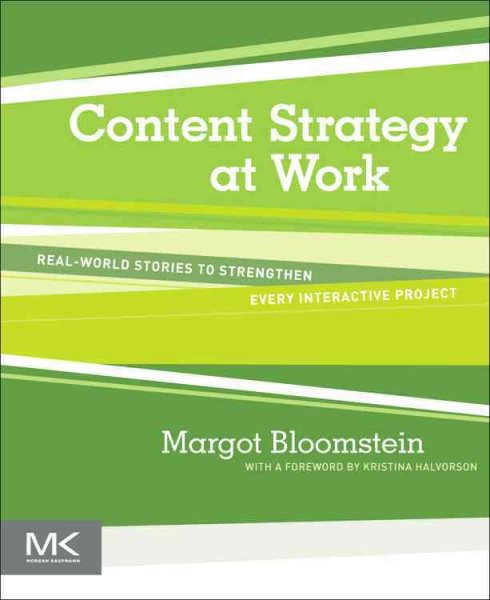 Content Strategy at Work: Real-world Stories to Strengthen Every Interactive Project cover