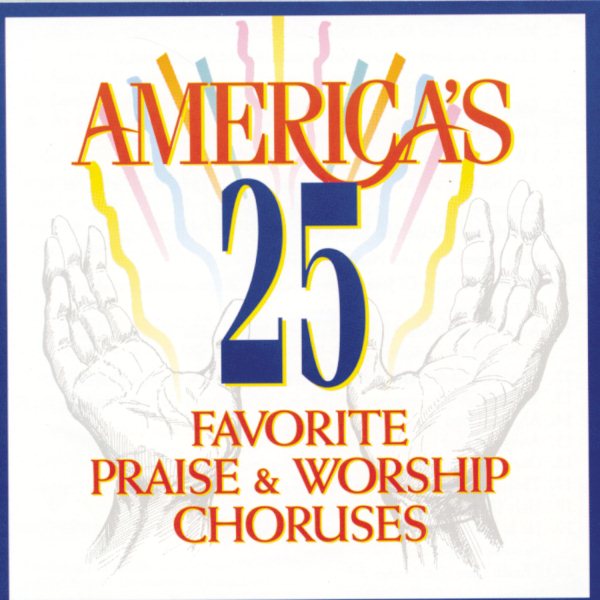 America's 25 Favorite Praise & Worship Choruses, Vol. 1 cover