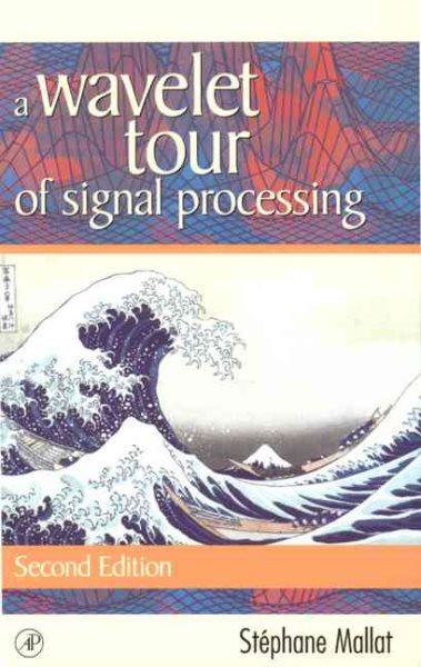 A Wavelet Tour of Signal Processing: The Sparse Way cover
