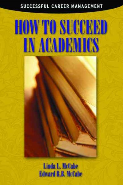 How to Succeed in Academics (Successful Career Management) cover