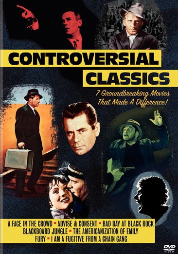 Controversial Classics Collection (Advise and Consent / The Americanization of Emily / Bad Day at Black Rock / Blackboard Jungle / A Face in the Crowd / Fury / I Am a Fugitive from a Chain Gang) cover