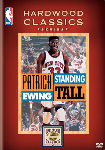Patrick Ewing - Standing Tall (NBA Hardwood Classics) cover