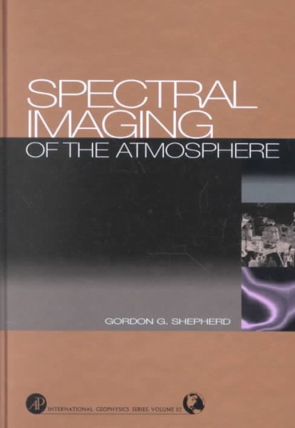 Spectral Imaging of the Atmosphere (Volume 82) (International Geophysics, Volume 82)