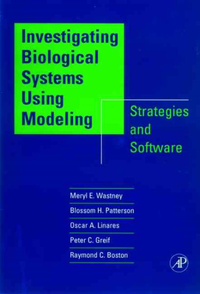 Investigating Biological Systems Using Modeling: Strategies and Software cover