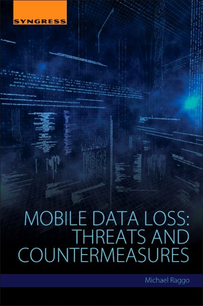 Mobile Data Loss: Threats and Countermeasures cover