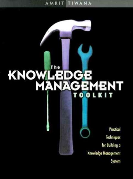 Knowledge Management Toolkit, The: Practical Techniques for Building a Knowledge Management System cover