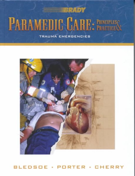 Paramedic Care: Principles Practice, Volume 4: Trauma Emergencies