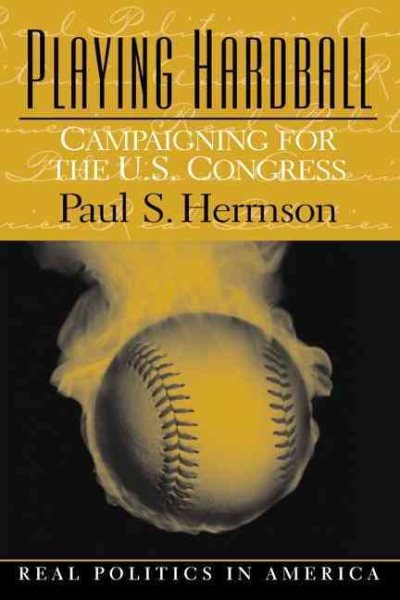 Playing Hardball: Campaigning for the U.S. Congress cover