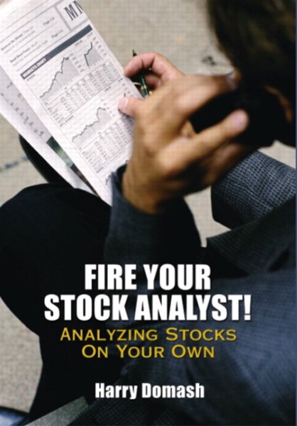 Fire Your Stock Analyst: Analyzing Stocks on Your Own cover