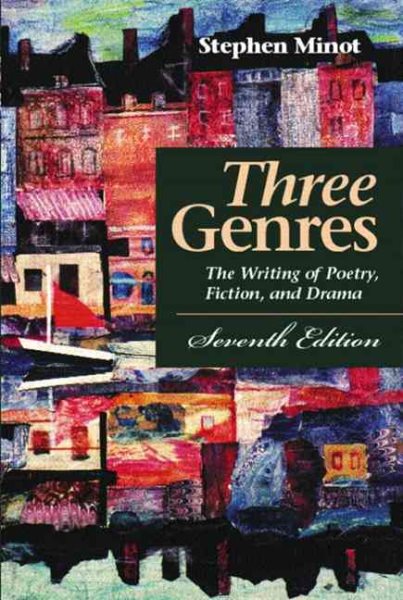 Three Genres: The Writing of Poetry, Fiction, and Drama (7th Edition) cover