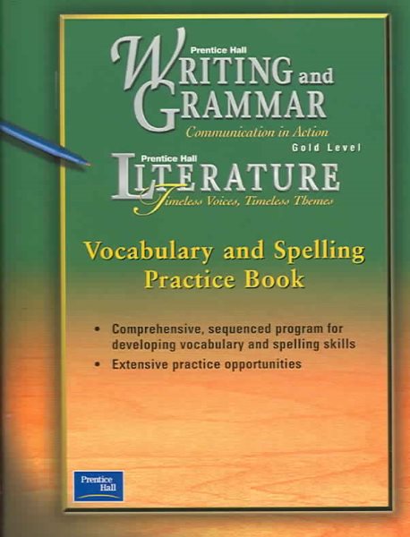Prentice Hall Literature: Timeless Voices, Timeless Themes- Vocabulary and Spelling Practice Book, Gold Level