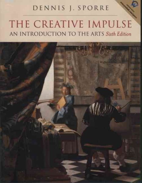 The Creative Impulse: An Introduction to the Arts (6th Edition) cover