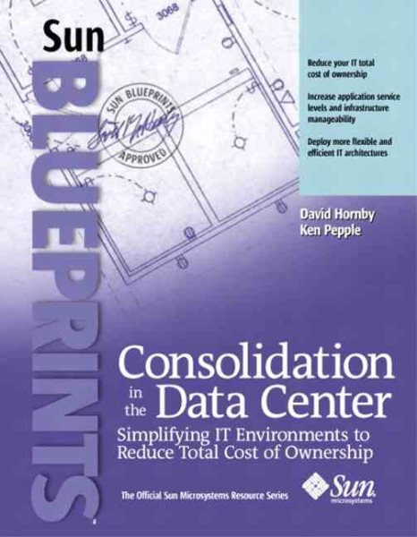 Consolidation in the Data Center: Simplifying IT Environments to Reduce Total Cost of Ownership cover