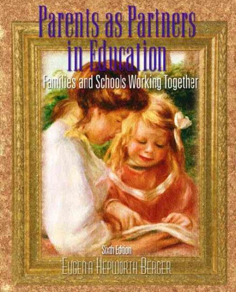 Parents as Partners in Education: Families and Schools Working Together, Sixth Edition