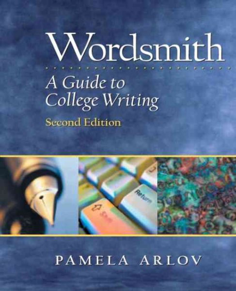 Wordsmith: A Guide to College Writing, Second Edition