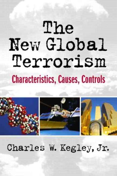 The New Global Terrorism: Characteristics, Causes, Controls cover