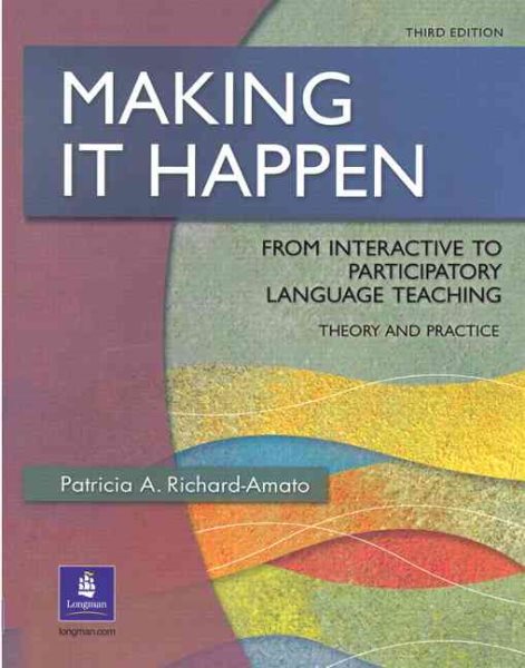Making It Happen: From Interactive to Participatory Language Teaching, Third Edition cover