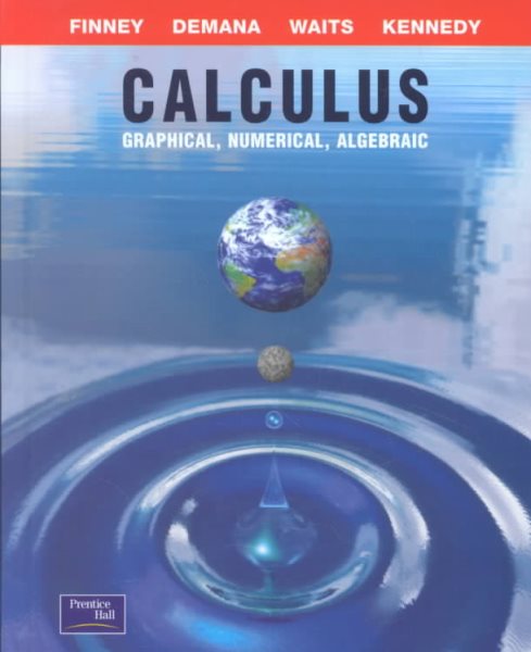 CALCULUS: GRAPHICAL, NUMERICAL, ALGEBRAIC STUDENT EDITION 2003C