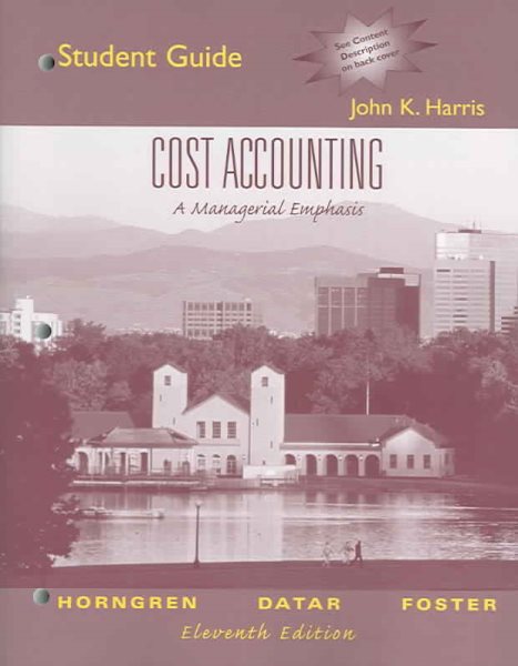 Cost Accounting: A Managerial Emphasis, 11th Edition (Student Guide and Review Manual)