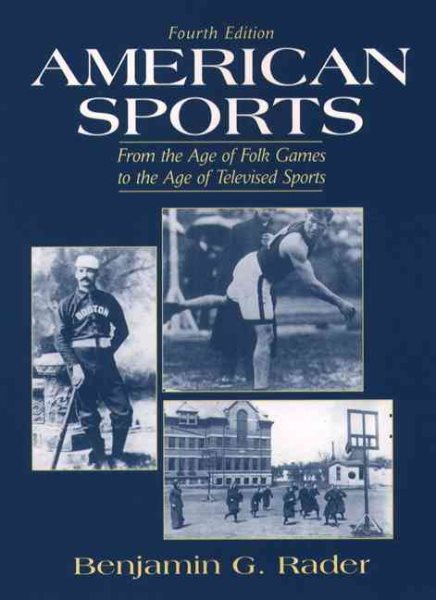 American Sports: From the Age of Folk Games to the Age of Televised Sports (4th Edition) cover