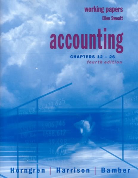 Accounting: Chapters 12-26 : Working Papers