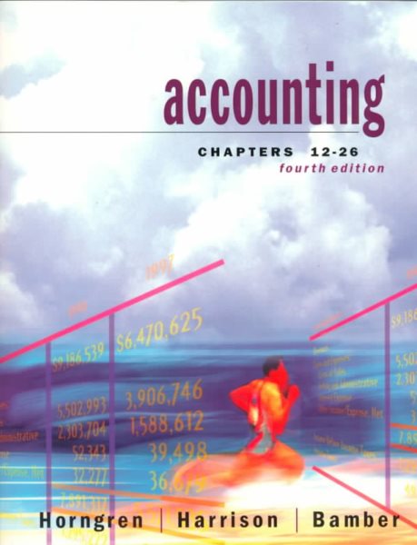 Accounting, Chapters 12-26 (4th Edition)