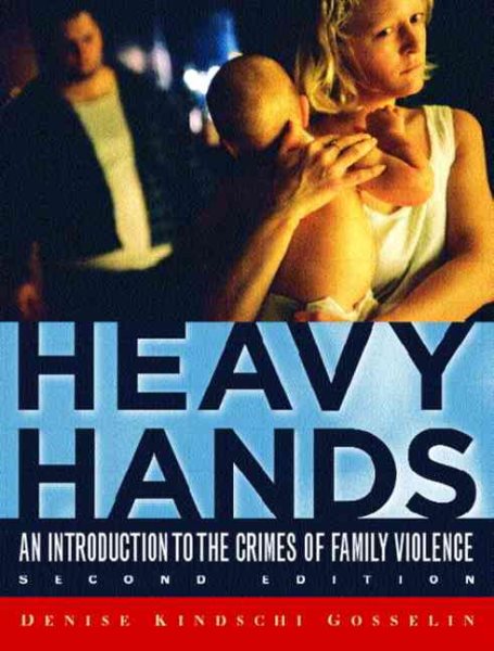 Heavy Hands: An Introduction to the Crimes of Family Violence (Prentice Hall's Contemporary Justice Series) cover