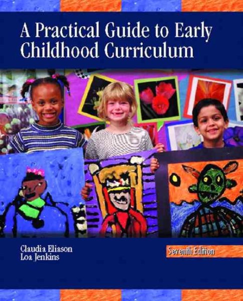 Practical Guide to Early Childhood Curriculum, A (7th Edition) cover