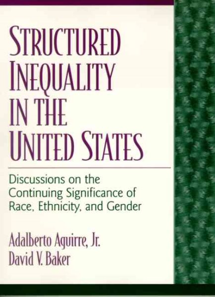 Structured Inequality in the United States: Critical Discussions on the Continuing Significance of Race, Ethnicity, and Gender