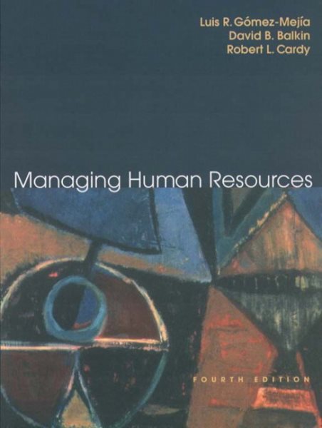 Managing Human Resources, Fourth Edition