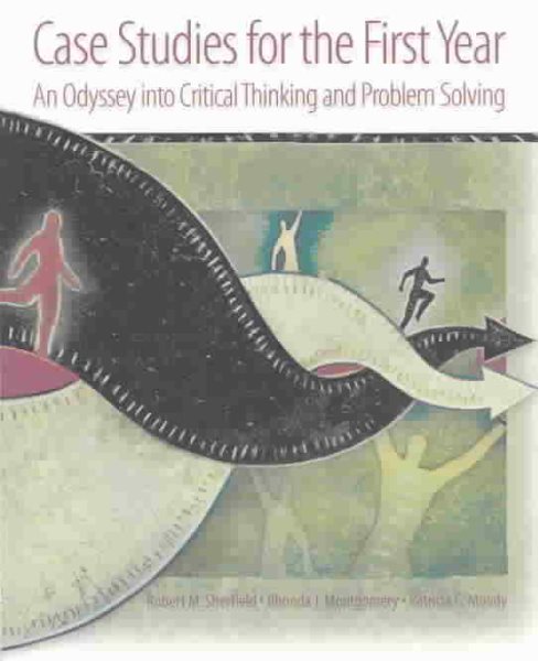 Case Studies for the First Year: An Odyssey into Critical Thinking and Problem Solving cover
