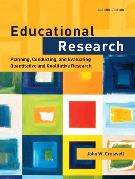 Educational Research: Planning, Conducting, and Evaluating Quantitative and Qualitative Research (2nd Edition)