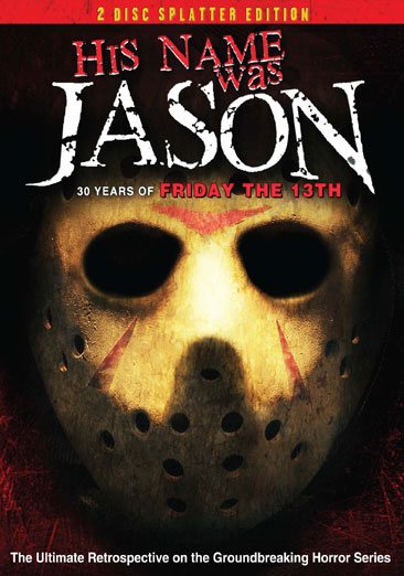 His Name Was Jason: 30 Years of Friday the 13th (2 Disc Splatter Edition)