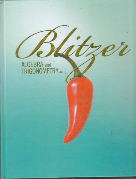 BLITZER ALGEBRA and TRIGONOMETRY by BLITZER (2010) Hardcover cover