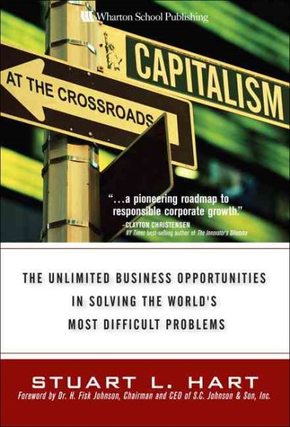 Capitalism At The Crossroads: The Unlimited Business Opportunities In Solving The World's Most Difficult Problems cover