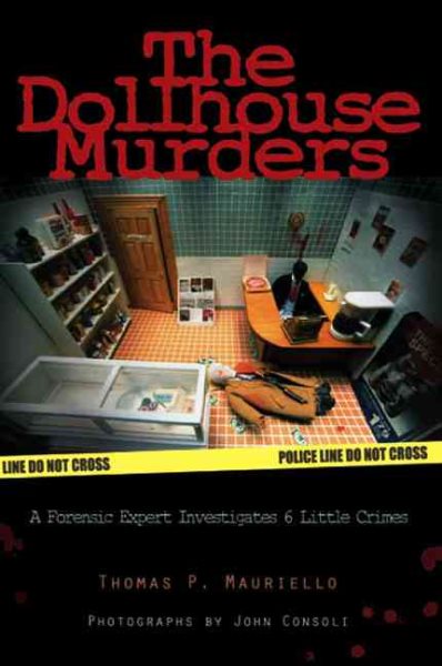 The Dollhouse Murders: A Forensic Expert Investigates 6 Little Crimes cover